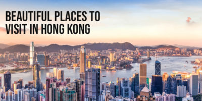 Top 5 Most Beautiful Places To Visit In Hong Kong