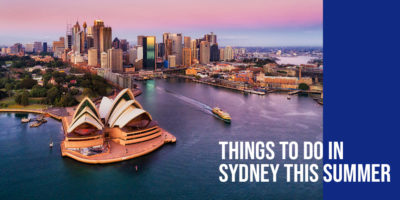 Top 5 Things To Do In Sydney This Summer