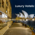 Top 4 Luxury Hotels In Sydney For Enjoying Your Vacations